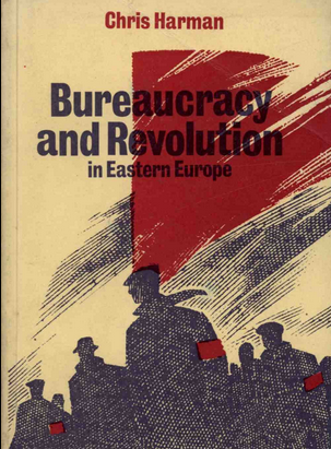 Book cover of Bureaucracy and revolution in Eastern Europe by chris Harman Book cover of Bureaucracy and revolution in Eastern Europe by chris Harman